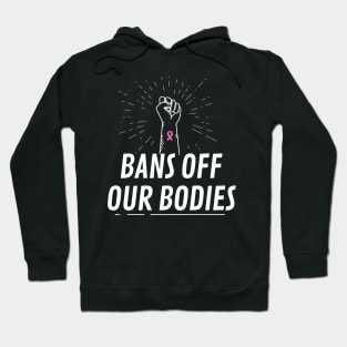 Bans Off Our Bodies Hoodie